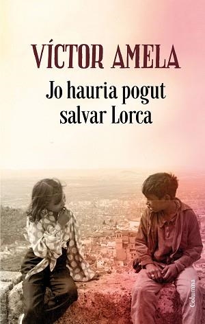 JO HAURIA POGUT SALVAR LORCA | 9788466424523 | AMELA, VÍCTOR | Llibreria Aqualata | Comprar llibres en català i castellà online | Comprar llibres Igualada