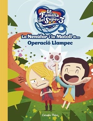 NENÚFAR I LA MATOLL A OPERACIÓ LLAMPEC, LA | 9788491376743 | Llibreria Aqualata | Comprar llibres en català i castellà online | Comprar llibres Igualada