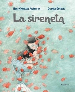 SIRENETA, LA | 9788417599058 | ANDERSEN, HANS CHRISTIAN | Llibreria Aqualata | Comprar llibres en català i castellà online | Comprar llibres Igualada