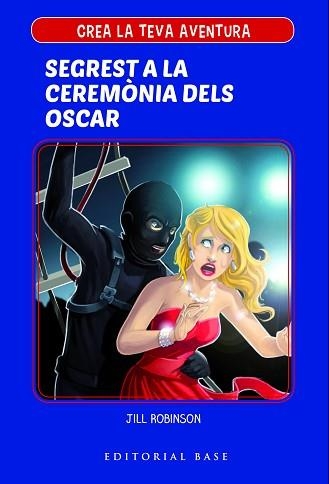 CREA LA TEVA PRÒPIA AVENTURA 2. SEGREST A LA CERIMÒNIA DELS OSCAR | 9788417183967 | ROBINSON, JILL | Llibreria Aqualata | Comprar llibres en català i castellà online | Comprar llibres Igualada