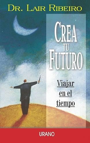 CREA TU FUTURO | 9788479534011 | RIBEIRO, LAIR | Llibreria Aqualata | Comprar llibres en català i castellà online | Comprar llibres Igualada