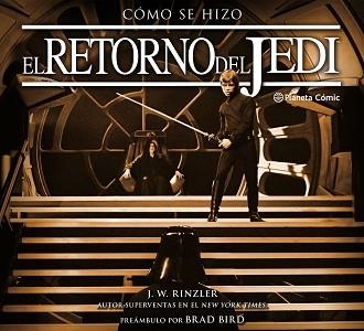 CÓMO SE HIZO EPISODIO VI EL RETORNO DEL JEDI | 9788491461647 | RINZLER, JONATHAN W. | Llibreria Aqualata | Comprar llibres en català i castellà online | Comprar llibres Igualada