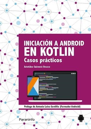 INICIACIÓN A ANDROID EN KOTLIN. CASOS PRÁCTICOS | 9788428340922 | GUIMERÁ OROZCO, ARÍSTIDES | Llibreria Aqualata | Comprar llibres en català i castellà online | Comprar llibres Igualada