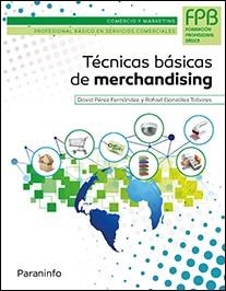 TÉCNICAS BÁSICAS DE MERCHANDISING | 9788428338769 | PÉREZ FERNÁNDEZ, DAVID / GONZÁLEZ TABARES, RAFAEL | Llibreria Aqualata | Comprar llibres en català i castellà online | Comprar llibres Igualada