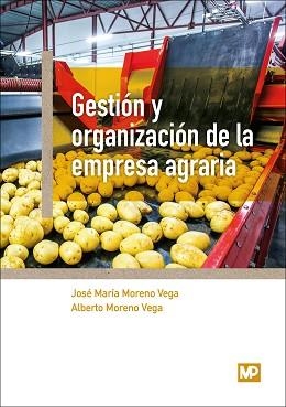 GESTIÓN Y ORGANIZACIÓN DE LA EMPRESA AGRARIA | 9788484767251 | MORENO VEGA, JOSÉ MARÍA / MORENO VEGA, ALBERTO | Llibreria Aqualata | Comprar llibres en català i castellà online | Comprar llibres Igualada