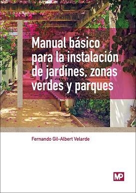 MANUAL BÁSICO PARA LA INSTALACIÓN DE JARDINES, ZONAS VERDES Y PARQUES | 9788484765417 | GIL-ALBERT VELARDE , FERNANDO | Llibreria Aqualata | Comprar llibres en català i castellà online | Comprar llibres Igualada