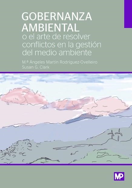 GOBERNANZA AMBIENTAL O EL ARTE DE RESOLVER CONFLICTOS AMBIENTALES | 9788484767435 | MARTÍN RODRÍGUEZ-OVELLEIRO, M. ÁNGELES/CLARK , SUSAN L. | Llibreria Aqualata | Comprar llibres en català i castellà online | Comprar llibres Igualada