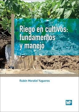 RIEGO EN CULTIVOS: FUNDAMENTOS Y MANEJO | 9788484767268 | MORATIEL YUGUEROS, RUBEN | Llibreria Aqualata | Comprar llibres en català i castellà online | Comprar llibres Igualada