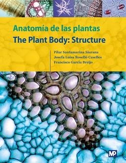 ANATOMÍA DE LAS PLANTAS/THE PLANT BODY: STRUCTURE | 9788484767336 | GARCÍA BREIJO, FRANCISCO JOSÉ/ROSELLÓ CASELLES, JOSEFA LUISA/SANTAMARINA SIURANA, MARÍA PILAR | Llibreria Aqualata | Comprar llibres en català i castellà online | Comprar llibres Igualada