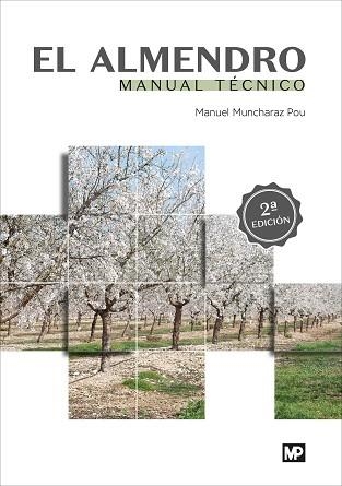 ALMENDRO, EL. MANUAL TÉCNICO | 9788484763659 | MUNCHARAZ POU, MANUEL | Llibreria Aqualata | Comprar llibres en català i castellà online | Comprar llibres Igualada