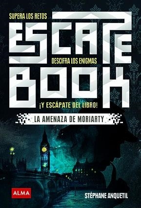 ESCAPE BOOK: LA AMENAZA DE MORIARTY | 9788417430252 | ANQUETIL, STÉPHANE | Llibreria Aqualata | Comprar llibres en català i castellà online | Comprar llibres Igualada