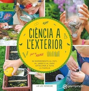 CIÈNCIA A L'EXTERIOR PER A NENS | 9788434213999 | HEINECKE, LIZ LEE | Llibreria Aqualata | Comprar llibres en català i castellà online | Comprar llibres Igualada