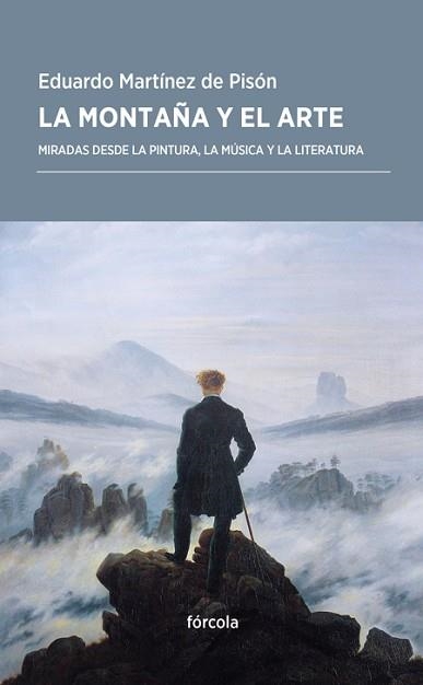 MONTAÑA Y EL ARTE, LA | 9788416247967 | MARTÍNEZ DE PISÓN, EDUARDO | Llibreria Aqualata | Comprar llibres en català i castellà online | Comprar llibres Igualada