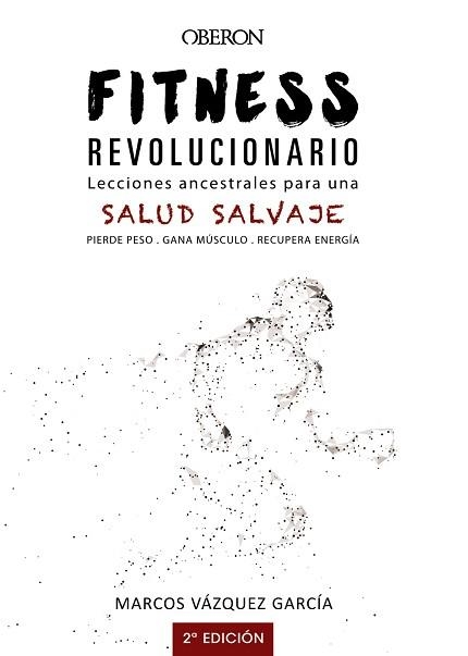 FITNESS REVOLUCIONARIO. LECCIONES ANCESTRALES PARA UNA SALUD SALVAJE | 9788441540194 | VÁZQUEZ. MARCOS | Llibreria Aqualata | Comprar llibres en català i castellà online | Comprar llibres Igualada