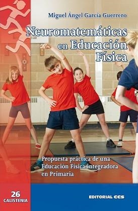 NEUROMATEMÁTICAS EN EDUCACIÓN FÍSICA | 9788490234280 | GARCÍA GUERRERO, MIGUEL ÁNGEL | Llibreria Aqualata | Comprar llibres en català i castellà online | Comprar llibres Igualada