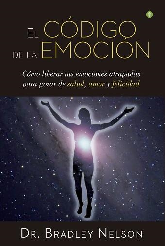 CÓDIGO DE LA EMOCIÓN, EL | 9788490604441 | NELSON, BRADLEY | Llibreria Aqualata | Comprar llibres en català i castellà online | Comprar llibres Igualada