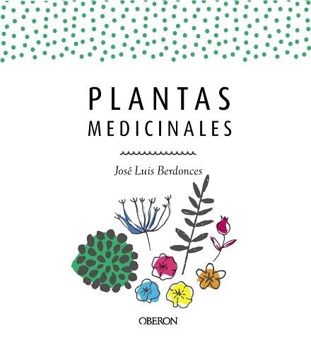 PLANTAS MEDICINALES. EDICIÓN ACTUALIZADA 2018 | 9788441539952 | BERDONCES SERRA, JOSÉ LUIS | Llibreria Aqualata | Comprar llibres en català i castellà online | Comprar llibres Igualada