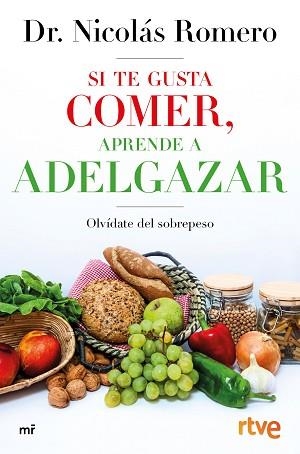 SI TE GUSTA COMER, APRENDE A ADELGAZAR | 9788427045224 | ROMERO, DR. NICOLÁS | Llibreria Aqualata | Comprar llibres en català i castellà online | Comprar llibres Igualada