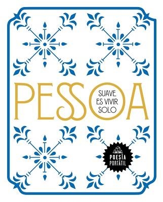 SUAVE ES VIVIR SOLO | 9788439735304 | PESSOA, FERNANDO | Llibreria Aqualata | Comprar llibres en català i castellà online | Comprar llibres Igualada