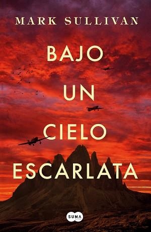 BAJO UN CIELO ESCARLATA | 9788491292975 | SULLIVAN, MARK T. | Llibreria Aqualata | Comprar llibres en català i castellà online | Comprar llibres Igualada