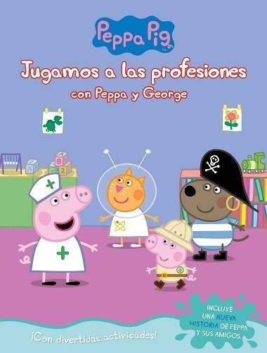 JUGAMOS A LAS PROFESIONES CON PEPPA Y GEORGE | 9788448851743 | AA.VV. | Llibreria Aqualata | Comprar llibres en català i castellà online | Comprar llibres Igualada