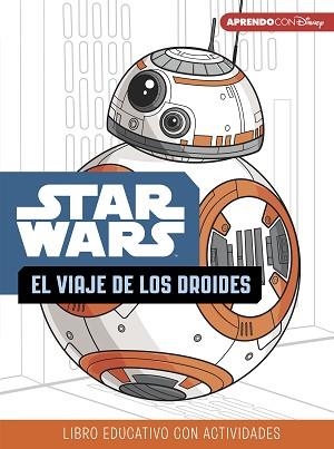 STAR WARS. EL VIAJE DE LOS DROIDES (LIBRO EDUCATIVO DISNEY CON ACTIVIDADES) | 9788416931835 | DISNEY, | Llibreria Aqualata | Comprar libros en catalán y castellano online | Comprar libros Igualada