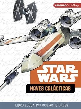 STAR WARS. NAVES GALÁCTICAS (LIBRO EDUCATIVO DISNEY CON ACTIVIDADES) | 9788416931842 | DISNEY, | Llibreria Aqualata | Comprar libros en catalán y castellano online | Comprar libros Igualada