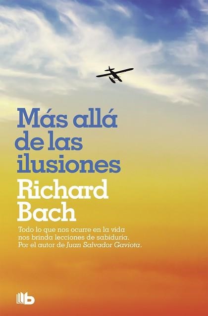 MÁS ALLÁ DE LAS ILUSIONES | 9788490707876 | BACH, RICHARD | Llibreria Aqualata | Comprar llibres en català i castellà online | Comprar llibres Igualada