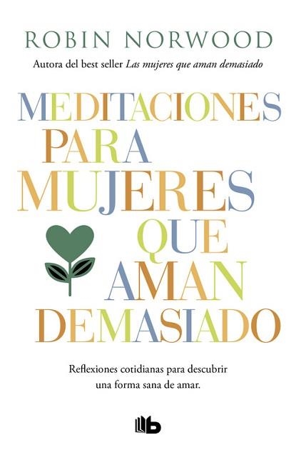 MEDITACIONES PARA MUJERES QUE AMAN DEMASIADO | 9788490707951 | NORWOOD, ROBIN | Llibreria Aqualata | Comprar llibres en català i castellà online | Comprar llibres Igualada