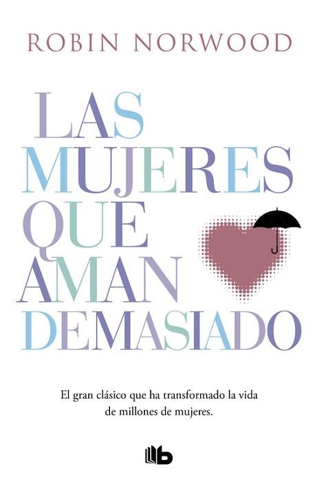 MUJERES QUE AMAN DEMASIADO, LAS | 9788490707760 | NORWOOD, ROBIN | Llibreria Aqualata | Comprar llibres en català i castellà online | Comprar llibres Igualada