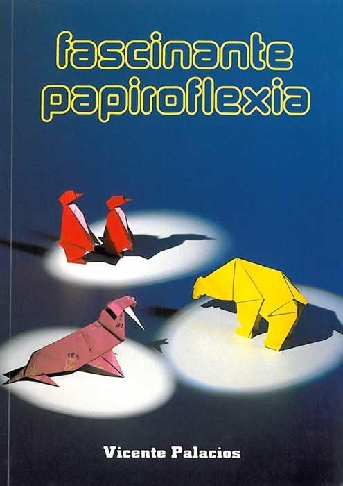 FASCINANTE PAPIROFLEXIA | 9788472102620 | PALACIOS,VICENTE | Llibreria Aqualata | Comprar llibres en català i castellà online | Comprar llibres Igualada