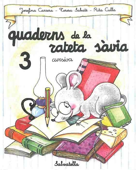 QUADERNS DE LA RATETA SAVIA NUM. 3 (CURSIVA) | 9788472109476 | SABATE, ROSA | Llibreria Aqualata | Comprar llibres en català i castellà online | Comprar llibres Igualada