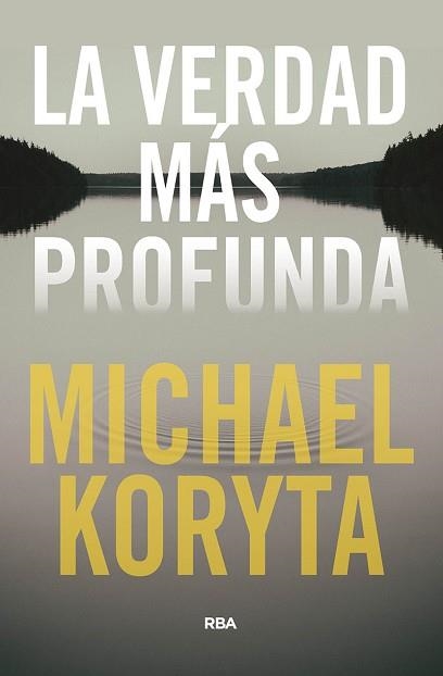 VERDAD MÁS PROFUNDA, LA | 9788491875437 | KORYTA, MICHAEL | Llibreria Aqualata | Comprar llibres en català i castellà online | Comprar llibres Igualada