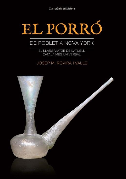 PORRÓ, EL. DE POBLET A NOVA YORK | 9788490347980 | ROVIRA I VALLS, JOSEP MARIA | Llibreria Aqualata | Comprar llibres en català i castellà online | Comprar llibres Igualada