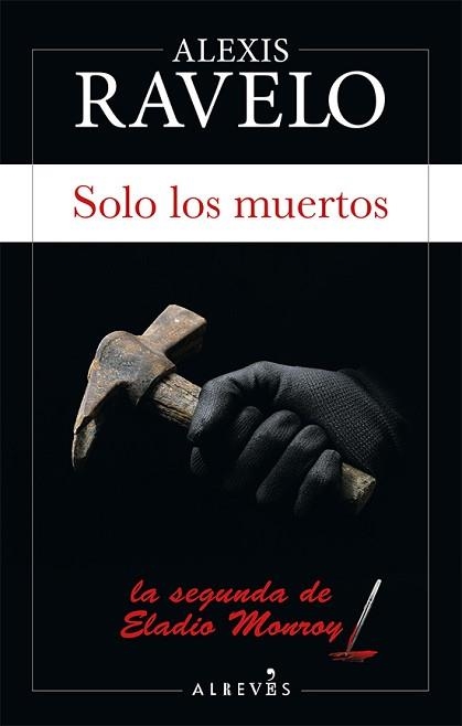 SOLO LOS MUERTOS | 9788417077822 | RAVELO, ALEXIS | Llibreria Aqualata | Comprar llibres en català i castellà online | Comprar llibres Igualada