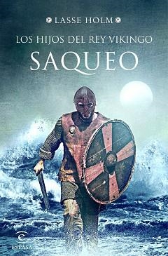 HIJOS DEL REY VIKINGO, LOS. SAQUEO | 9788467054774 | HOLM, LASSE | Llibreria Aqualata | Comprar llibres en català i castellà online | Comprar llibres Igualada