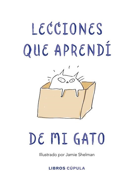 LECCIONES DE VIDA QUE APRENDÍ DE MI GATO | 9788448025359 | SHELMAN, JAMIE | Llibreria Aqualata | Comprar llibres en català i castellà online | Comprar llibres Igualada