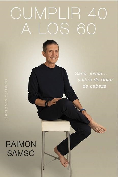 CUMPLIR 40 A LOS 60 | 9788491114147 | SAMSÓ QUERALTÓ, RAIMON | Llibreria Aqualata | Comprar llibres en català i castellà online | Comprar llibres Igualada