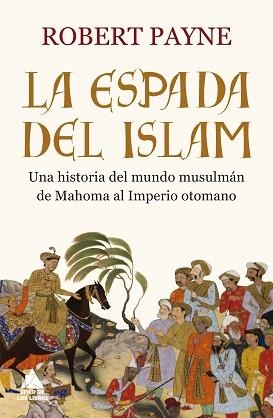 ESPADA DEL ISLAM, LA | 9788416222926 | PAYNE, ROBERT | Llibreria Aqualata | Comprar llibres en català i castellà online | Comprar llibres Igualada