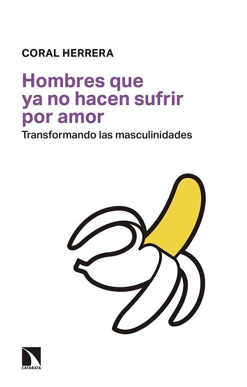 HOMBRES QUE YA NO HACEN SUFRIR POR AMOR | 9788490976074 | HERRERA GÓMEZ, CORAL | Llibreria Aqualata | Comprar llibres en català i castellà online | Comprar llibres Igualada