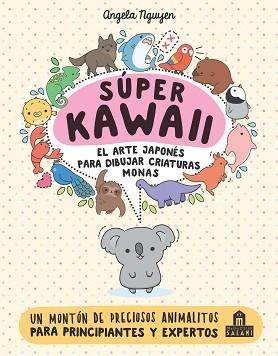 SUPER KAWAII. EL ARTE JAPONES PARA DIBUJAR CRIATURA | 9788893675390 | Llibreria Aqualata | Comprar llibres en català i castellà online | Comprar llibres Igualada