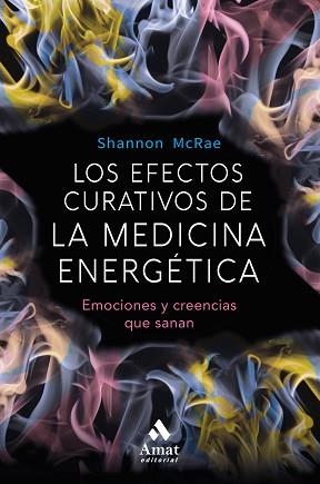 EFECTOS CURATIVOS DE LA MEDICINA ENERGETICA, LOS | 9788497359689 | MCRAE, SHANNON | Llibreria Aqualata | Comprar llibres en català i castellà online | Comprar llibres Igualada