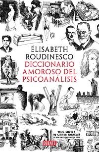 DICCIONARIO AMOROSO DEL PSICOANÁLISIS | 9788499929156 | ROUDINESCO, ÉLISABETH | Llibreria Aqualata | Comprar llibres en català i castellà online | Comprar llibres Igualada