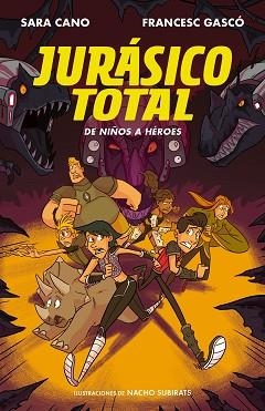 JURÁSICO TOTAL 3. DE NIÑOS A HÉROES | 9788420487724 | GASCÓ, FRANCESC / CANO FERNÁNDEZ, SARA | Llibreria Aqualata | Comprar llibres en català i castellà online | Comprar llibres Igualada