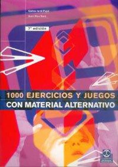 MIL EJERCICIOS Y JUEGOS CON MATERIAL ALTERNATIVO | 9788486475536 | JARDI PINYOL, CARLES | Llibreria Aqualata | Comprar llibres en català i castellà online | Comprar llibres Igualada