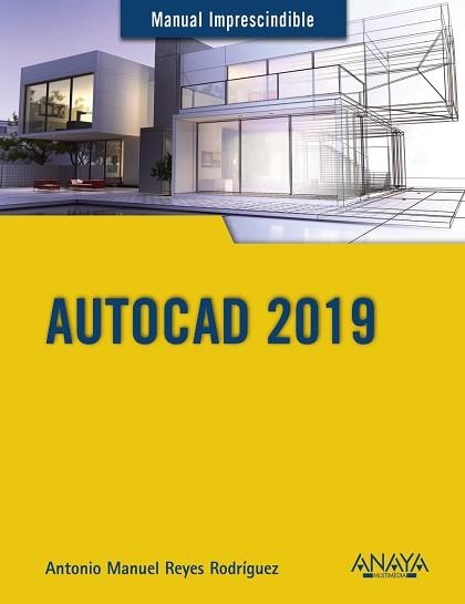 AUTOCAD 2019 | 9788441540590 | REYES RODRÍGUEZ, ANTONIO MANUEL | Llibreria Aqualata | Comprar llibres en català i castellà online | Comprar llibres Igualada