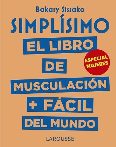 SIMPLÍSIMO. EL LIBRO DE MUSCULACIÓN MÁS FÁCIL DEL MUNDO. ESPECIAL MUJERES | 9788417273972 | SISSAKO, BARAKY | Llibreria Aqualata | Comprar llibres en català i castellà online | Comprar llibres Igualada