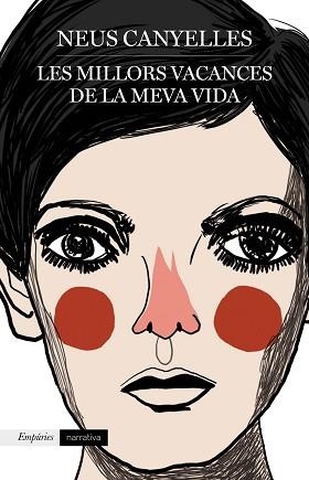 MILLORS VACANCES DE LA MEVA VIDA, LES | 9788417016784 | CANYELLES, NEUS | Llibreria Aqualata | Comprar llibres en català i castellà online | Comprar llibres Igualada