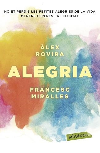 ALEGRIA | 9788417420451 | MIRALLES, FRANCESC / ROVIRA, ÁLEX | Llibreria Aqualata | Comprar llibres en català i castellà online | Comprar llibres Igualada