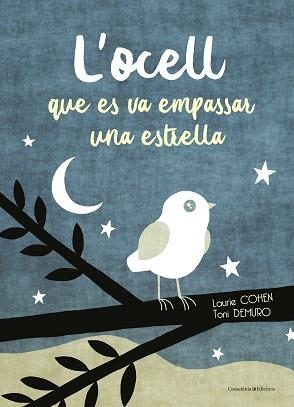 OCELL QUE ES VA EMPASSAR UNA ESTRELLA, L' | 9788490347911 | COHEN, LAURIE | Llibreria Aqualata | Comprar llibres en català i castellà online | Comprar llibres Igualada